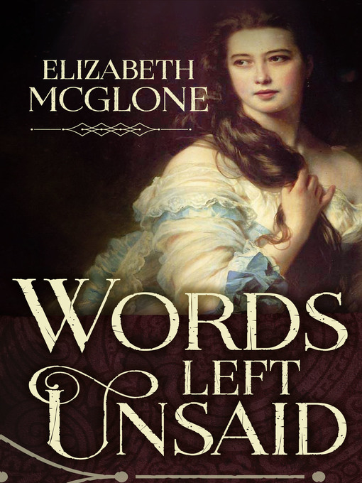 Title details for Words Left Unsaid by Elizabeth McGlone - Available